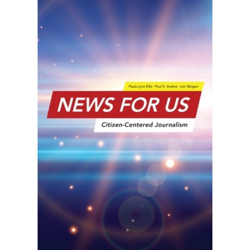 (영문도서) News for US: Citizen-Centered Journalism Paperback, Cognella Academic Publishing, English, 9781516548514