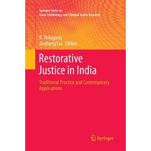 (영문도서) Restorative Justice in India: Traditional Practice and Contemporary Applications Paperback, Springer, English, 9783319837932