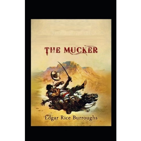 (영문도서) The Mucker: Classic Original Edition(Illustrated) Paperback, Independently Published, English, 9798500930026