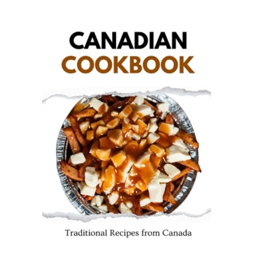 (영문도서) Canadian Cookbook: Traditional Recipes from Canada Paperback, Independently Published, English, 9798876630322