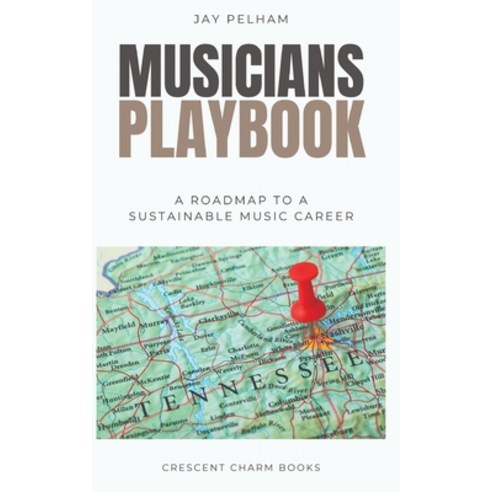 (영문도서) Musicians Playbook: A Roadmap to a Sustainable Music Career Paperback, Independently Published, English, 9798870967899