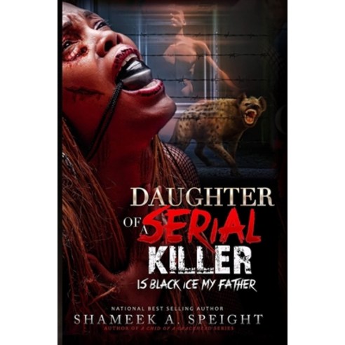 (영문도서) Daughter of a Serial Killer: Is Black Ice My Father Paperback, Independently Published, English, 9798818809472