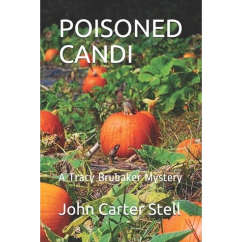 Poisoned Candi: A Tracy Brubaker Mystery Paperback, Independently Published, English, 9798579542816