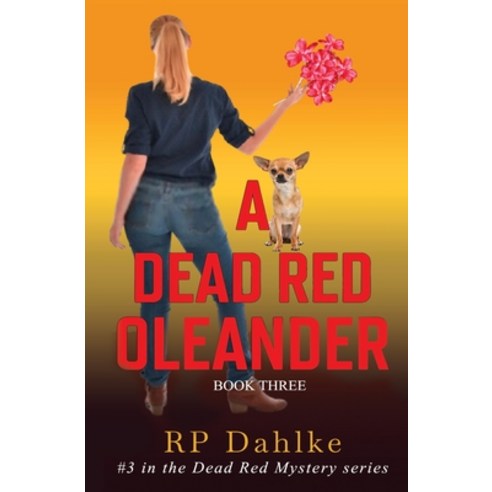 (영문도서) A Dead Red Oleander Paperback, Createspace Independent Pub...