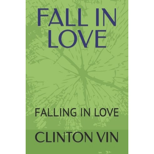 (영문도서) Fall in Love: Falling in Love Paperback, Independently Published, English, 9798376398883