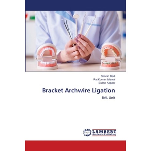 (영문도서) Bracket Archwire Ligation Paperback, LAP Lambert Academic Publis..., English, 9786205632512