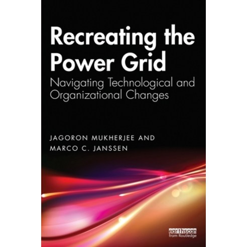 (영문도서) Recreating the Power Grid: Navigating Technological and Organizational Changes Paperback, Routledge, English, 9781032406220