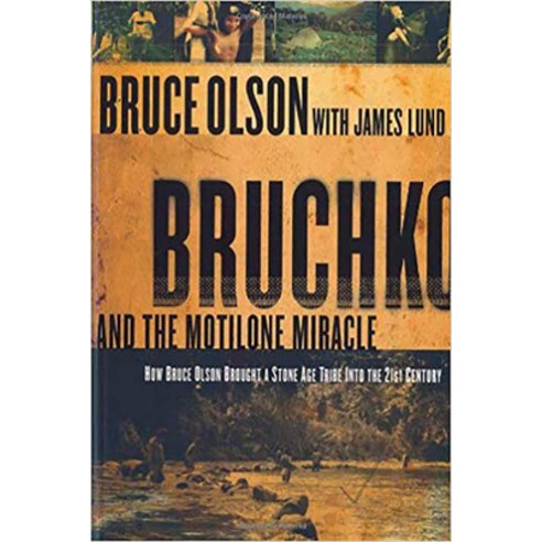 Bruchko and the Motilone Miracle: How Bruce Olson Brought a Stone Age South American Tribe Into the ... Paperback, Charisma House