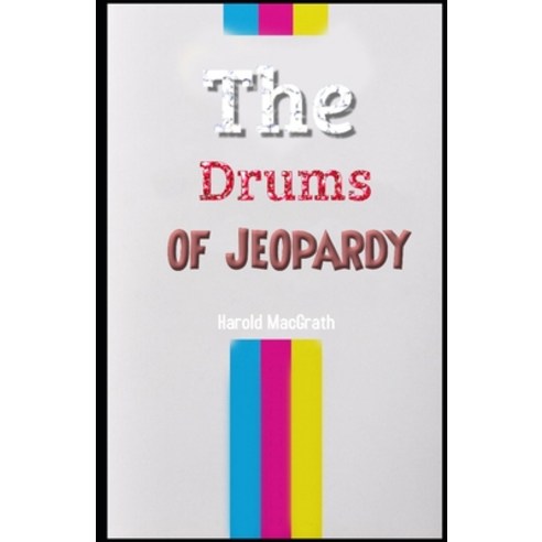 The Drums of Jeopardy Illustrated Paperback, Independently Published, English, 9798594486836
