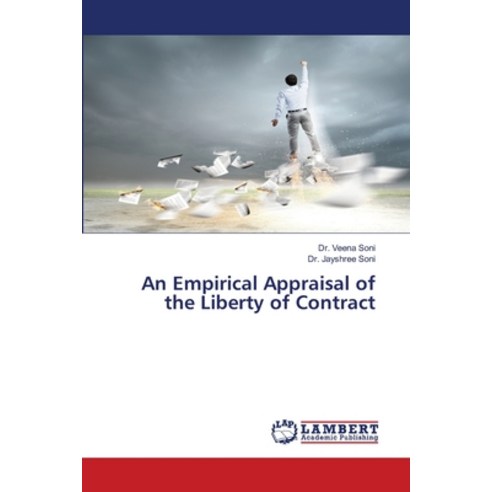 (영문도서) An Empirical Appraisal of the Liberty of Contract Paperback, LAP Lambert Academic Publis..., English, 9786205529461