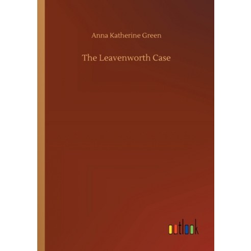 The Leavenworth Case Paperback, Outlook Verlag