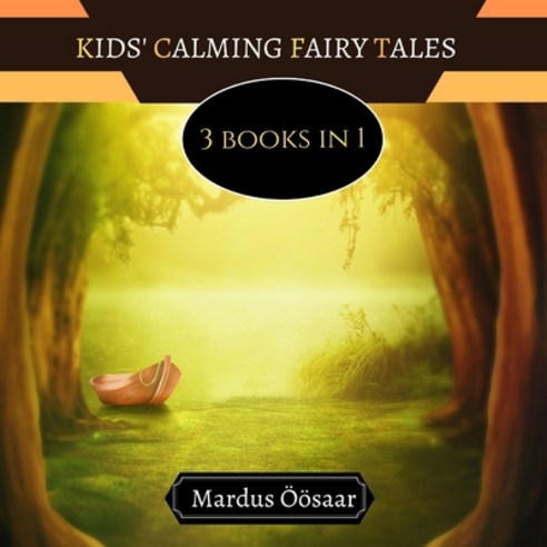 Kids'' Calming Fairy Tales: 3 Books In 1 Paperback, Creative Arts Management Ou, English, 9789916645604