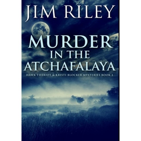 Murder in the Atchafalaya: Premium Large Print Hardcover Edition Hardcover, Blurb, English, 9781034613749