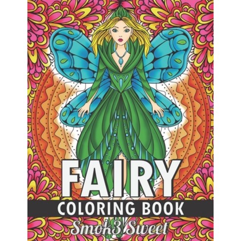 Fairy Coloring Book: Coloring Book for Adults with Coloring Pages For Reduce Stress and Relaxation F... Paperback, Independently Published, English, 9781694084903