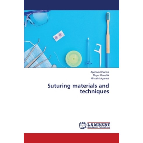 (영문도서) Suturing materials and techniques Paperback, LAP Lambert Academic Publis..., English, 9786203197754