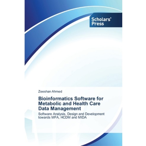 Bioinformatics Software for Metabolic and Health Care Data Management Paperback, Scholars'' Press