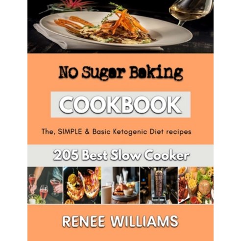 (영문도서) No Sugar Baking: Classy Baking Recipes to try at Home Paperback, Independently Published, English, 9798361948512