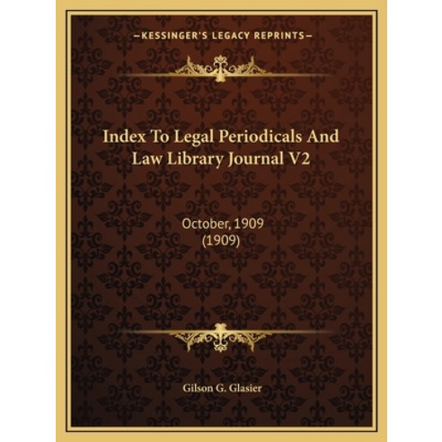 Index To Legal Periodicals And Law Library Journal V2: October 1909 (1909) Paperback, Kessinger Publishing