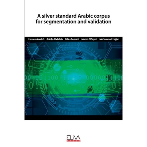 A silver standard Arabic corpus for segmentation and validation Paperback, Eliva Press