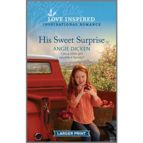 (영문도서) His Sweet Surprise: An Uplifting Inspirational Romance Mass Market Paperbound, Love Inspired Larger Print, English, 9781335586551