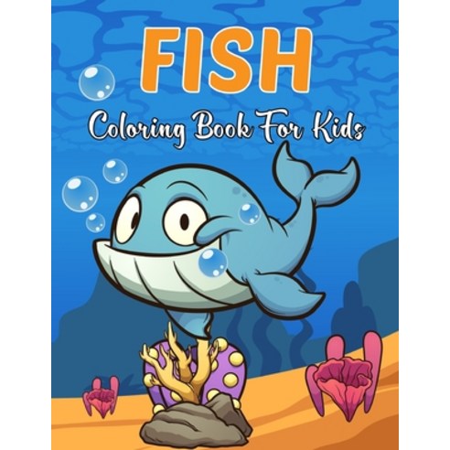 Fish Coloring Book for Kids: A Color And Learn Sea World Fish Coloring Book For Kids Beautiful Color... Paperback, Independently Published, English, 9798598254325