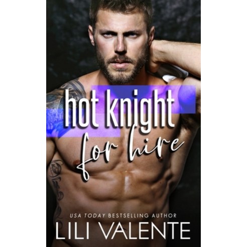 (영문도서) Hot Knight For Hire: A Protective-Friend-To-Lover Romantic Comedy Paperback, Independently Published, English, 9798500061911