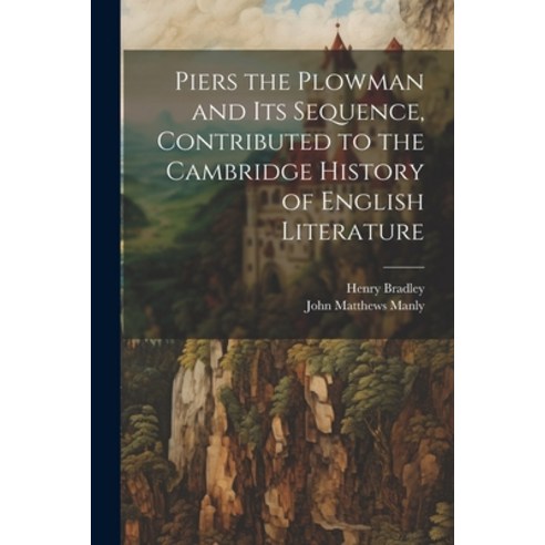 (영문도서) Piers the Plowman and its Sequence Contributed to the Cambridge History of English Literature Paperback, Legare Street Press, 9781022192621