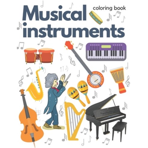 Musical Instruments coloring book: Coloring book for children 3-5 years old with musical instruments... Paperback, Independently Published