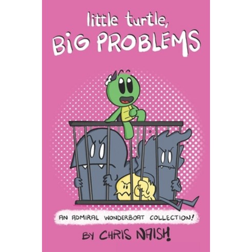 (영문도서) Little Turtle Big Problems: An Admiral Wonderboat Collection! Paperback, Independently Published, English, 9798843305666