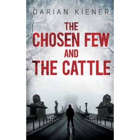 (영문도서) The Chosen Few and the Cattle: By Darian Kiener Paperback, Independently Published, English, 9798752065859