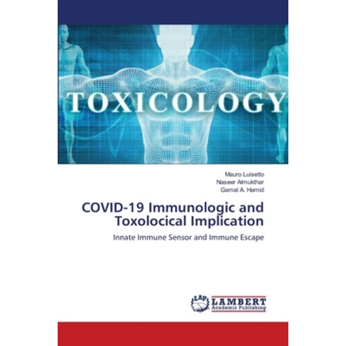COVID-19 Immunologic and Toxolocical Implication Paperback, LAP Lambert Academic Publis..., English, 9786203839357