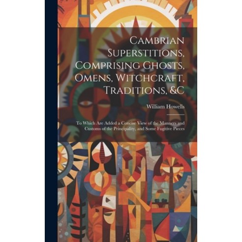 (영문도서) Cambrian Superstitions Comprising Ghosts Omens Witchcraft Traditions &c: To Which Are Ad... Hardcover, Legare Street Press, English, 9781021119155