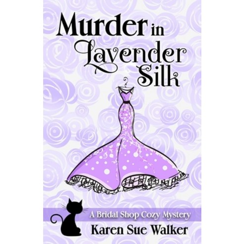 Murder in Lavender Silk: A Bridal Shop Cozy Mystery Paperback, Independently Published