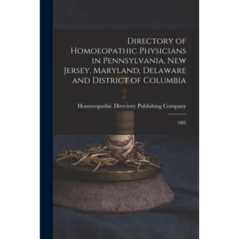 (영문도서) Directory of Homoeopathic Physicians in Pennsylvania New Jersey Maryland Delaware and Dist... Paperback, Legare Street Press, English, 9781014144775