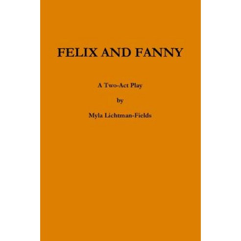 (영문도서) Felix and Fanny Paperback, Lulu.com, English, 9781387893485