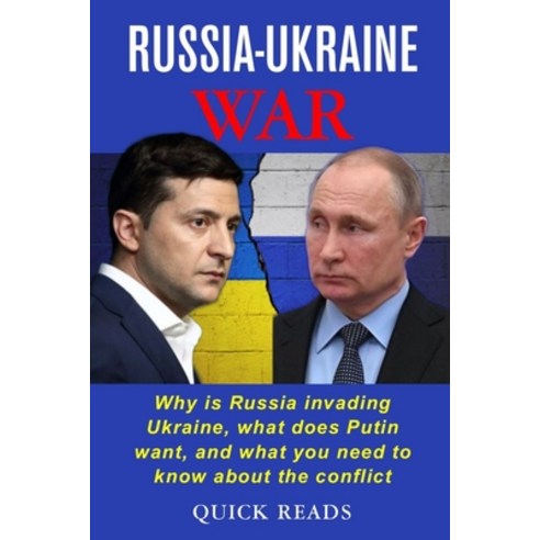(영문도서) Russia-Ukraine War: Why is Russia invading Ukraine what does Putin want and what you need t... Paperback, Independently Published, English, 9798423814892