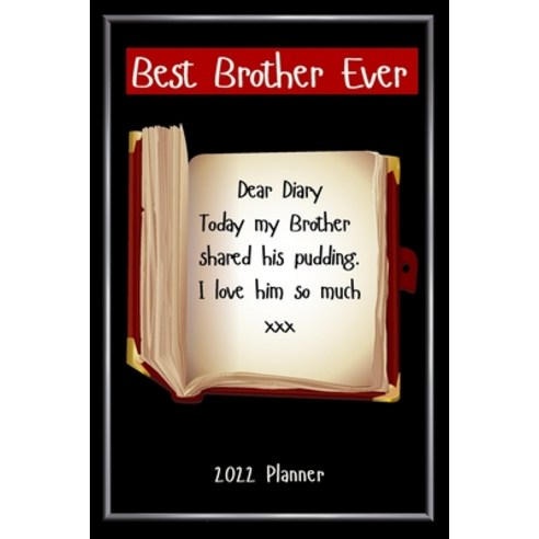 (영문도서) Best Brother Ever Planner 2022: Greatest Brother Planner 2022 Monthly & Week To View Diary C... Paperback, Independently Published, English, 9798506084624