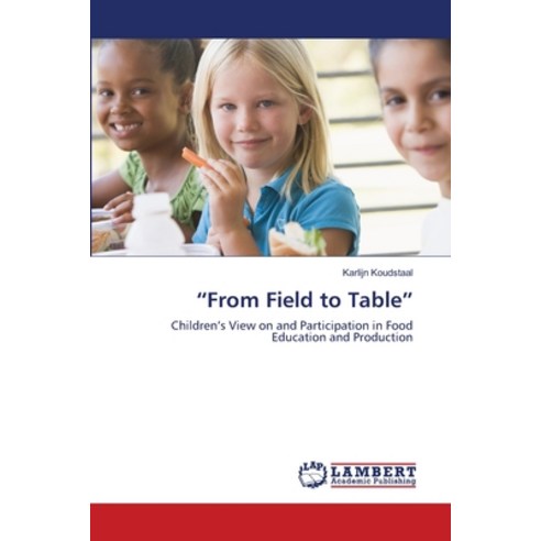 "From Field to Table" Paperback, LAP Lambert Academic Publis..., English, 9783844327502