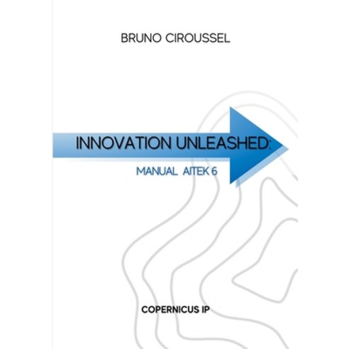 (영문도서) Innovation unleashed: Aitek 6 Paperback, Books on Demand, English, 9782322499847