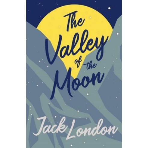 (영문도서) The Valley of the Moon Annotated Paperback, Independently Published, English, 9798511872469