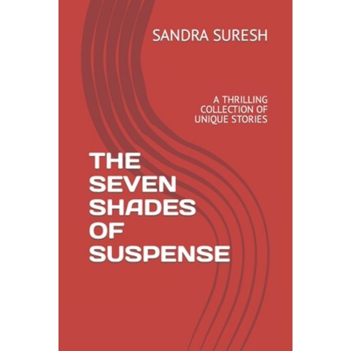 (영문도서) The Seven Shades of Suspense: A Thrilling Collection of Unique Stories Paperback, Independently Published, English, 9798374820300