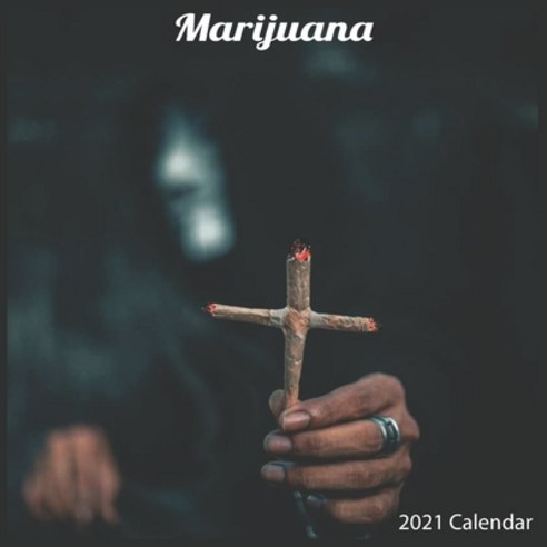 Marijuana 2021 Calendar: Official Marijuana Calendar 2021 Paperback, Independently Published, English, 9798585926211