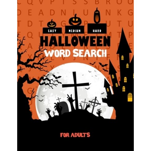 Halloween Word Search For Adults: Large Print 120 Fun Puzzle Book Easy Medium Hard Levels To Celebra... Paperback, Independently Published, English, 9798694145756