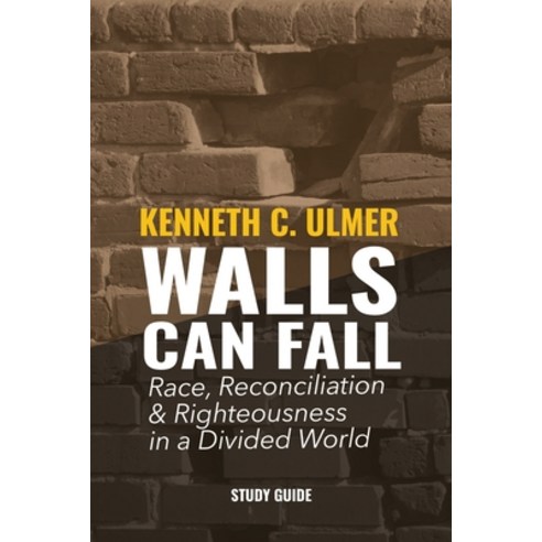 Walls Can Fall: Race Reconciliation & Righteousness in a Divided World Paperback, Dream Releaser Publishing, English, 9781950718825