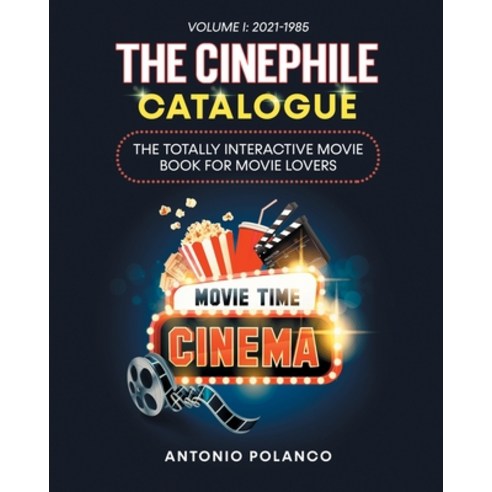 (영문도서) The Cinephile Catalogue: The Totally Interactive Movie Book for Movie Lovers - Volume 1: 2021... Paperback, Cinemania Publishing LLC, English, 9798986604541
