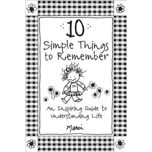 (영문도서) 10 Simple Things to Remember: An Inspiring Guide to Understanding Life Paperback, Blue Mountain Arts, English, 9781680882483
