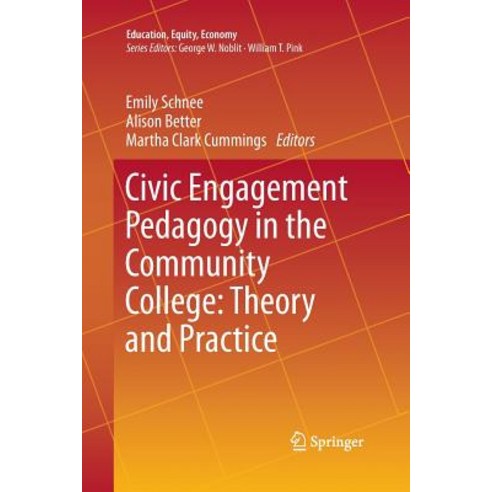 (영문도서) Civic Engagement Pedagogy in the Community College: Theory and Practice Paperback, Springer, English, 9783319363103