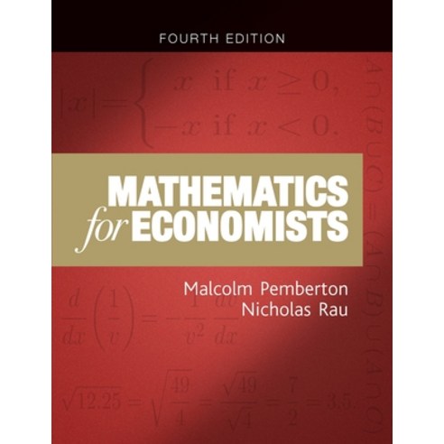 Mathematics for Economists: An Introductory Textbook Paperback, Manchester University Press
