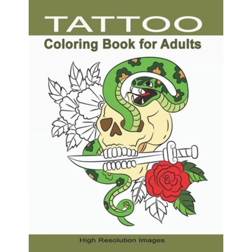 Tattoo Coloring Book for Adults: Gift for People Who Appreciate Tattoo - High Resolution Line Drawin... Paperback, Independently Published, English, 9798557720441