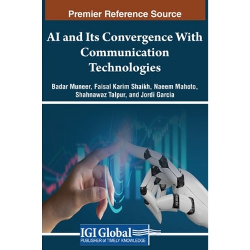 (영문도서) AI and Its Convergence With Communication Technologies Hardcover, IGI Global, English, 9781668477021